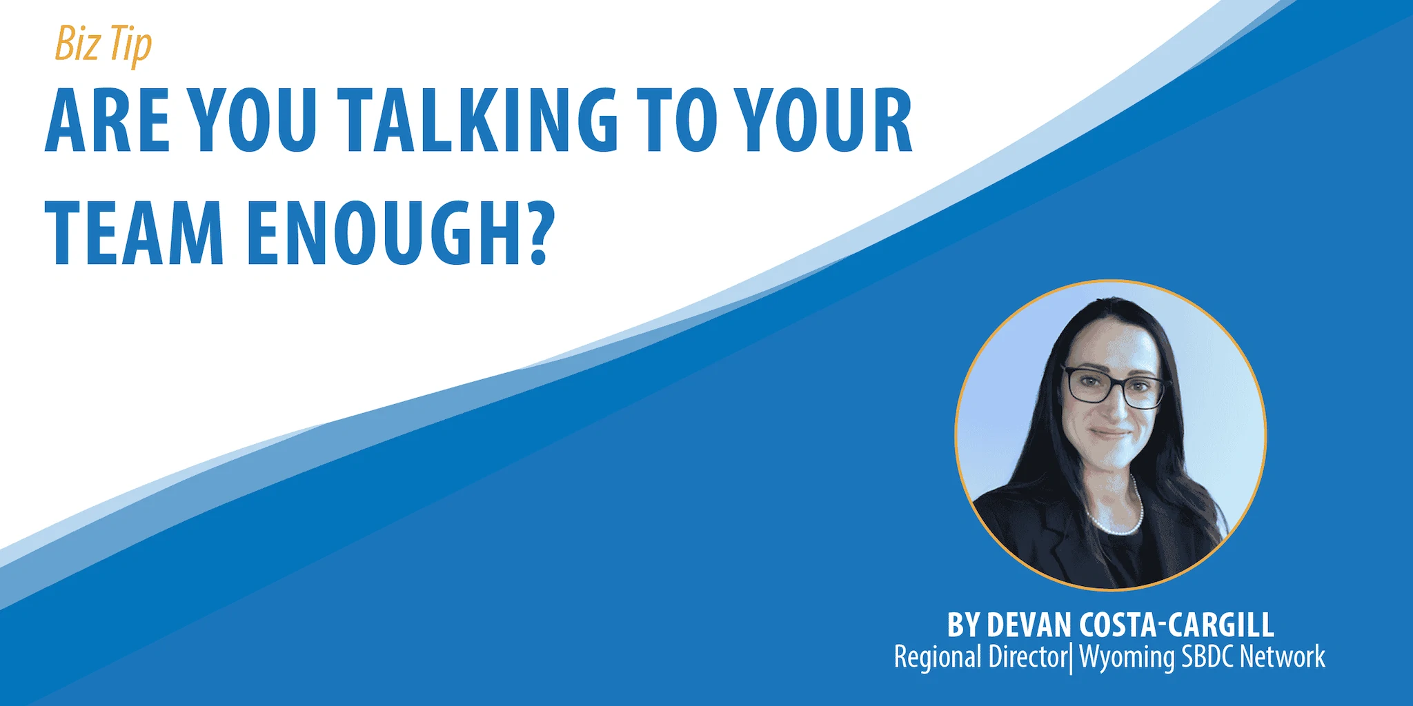 Are You Talking To Your Team Enough?