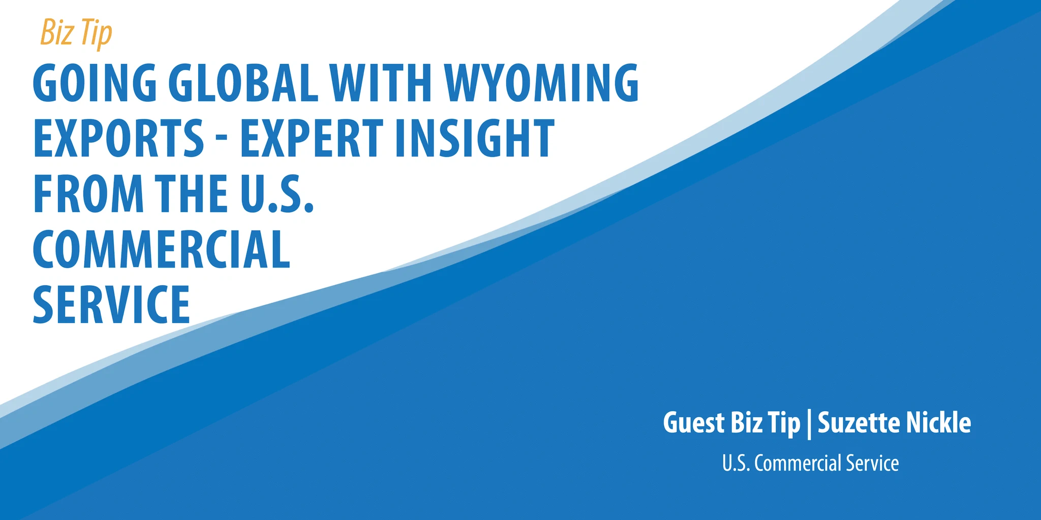 Going Global with Wyoming Exports - Expert Insight from the U.S. Commercial Service