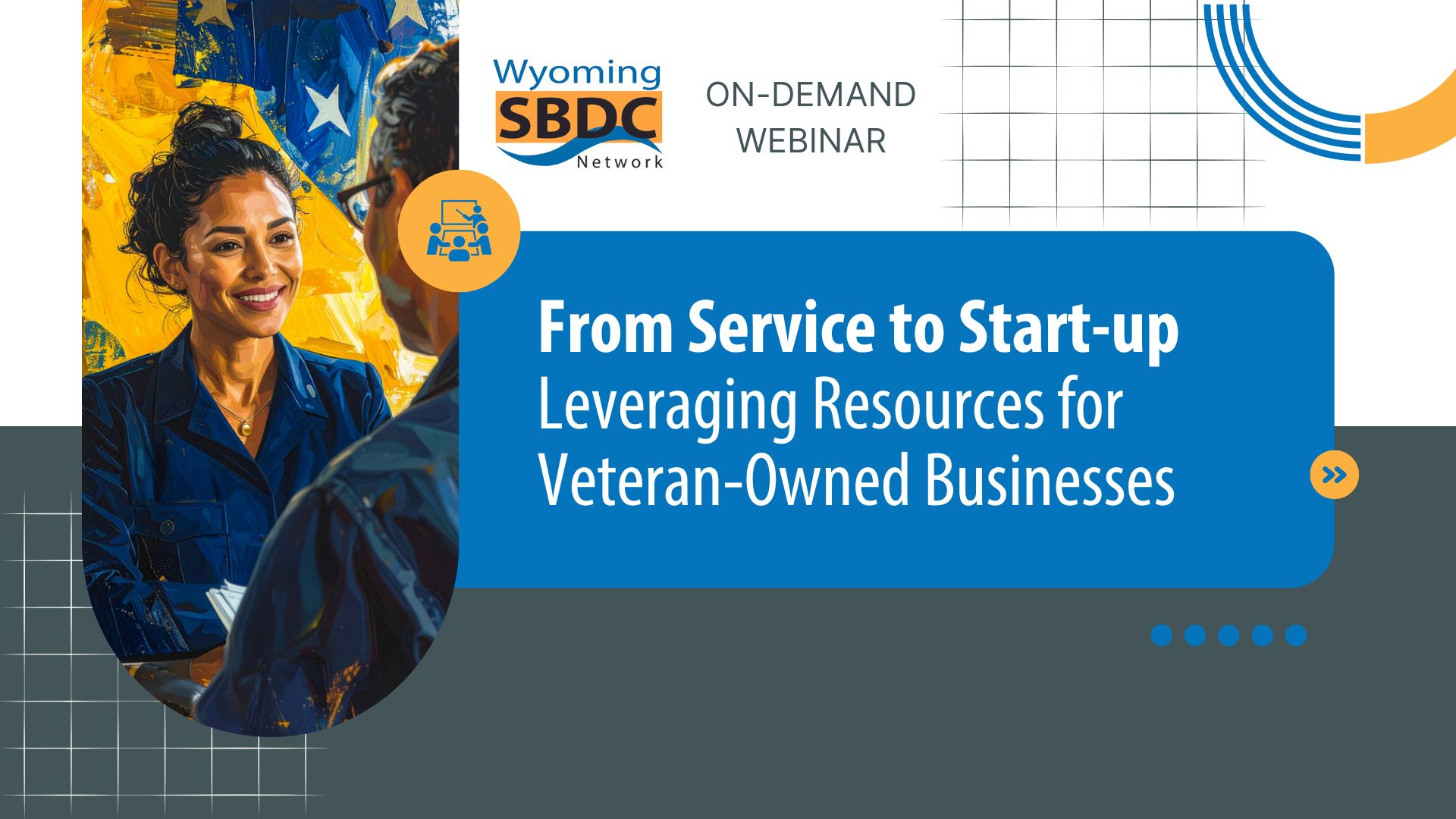 From Service to Start-up – Leveraging Resources for Veteran-Owned Businesses