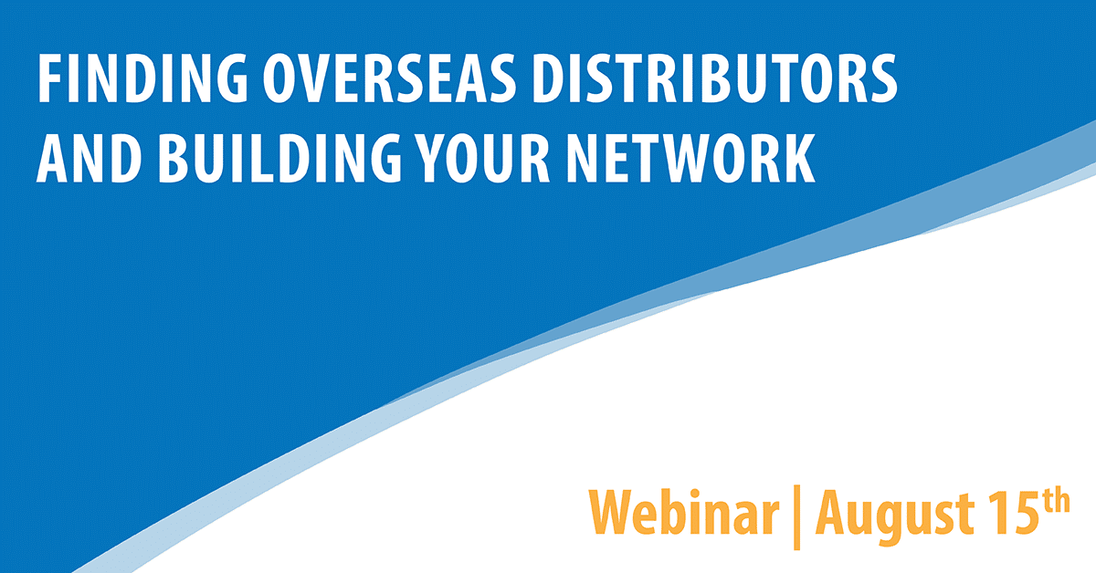 Finding Overseas Distributors and Building Your Network