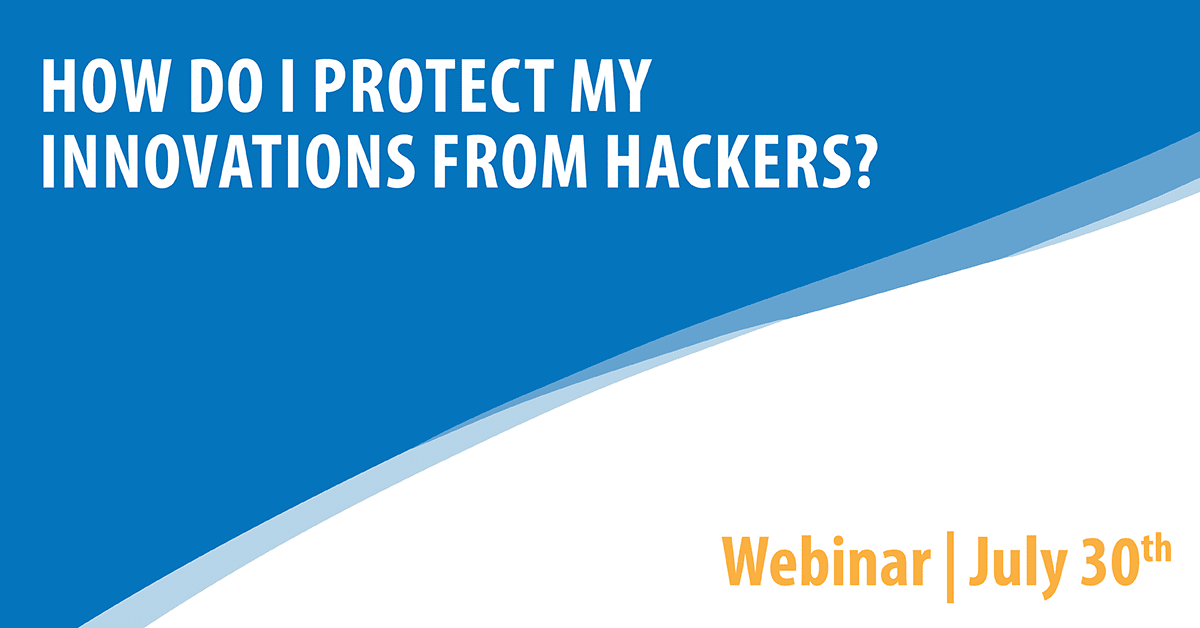 How Do I Protect My Innovations from Hackers?
