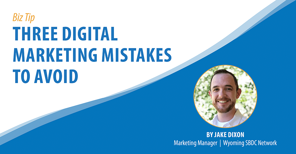 Three Digital Marketing Mistakes to Avoid