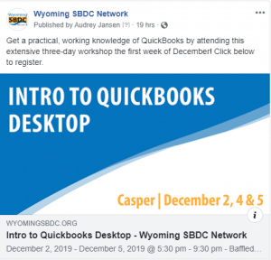 Building Your Brand on Social Example 2: Facebook post promoting a Wyoming SBDC Network event title Intro to QuickBooks Desktop. 