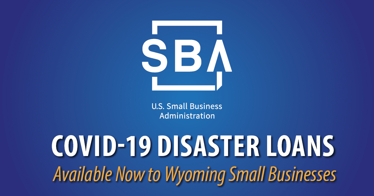 COVID-19 Disaster Loans Available Now to Wyoming Small Businesses