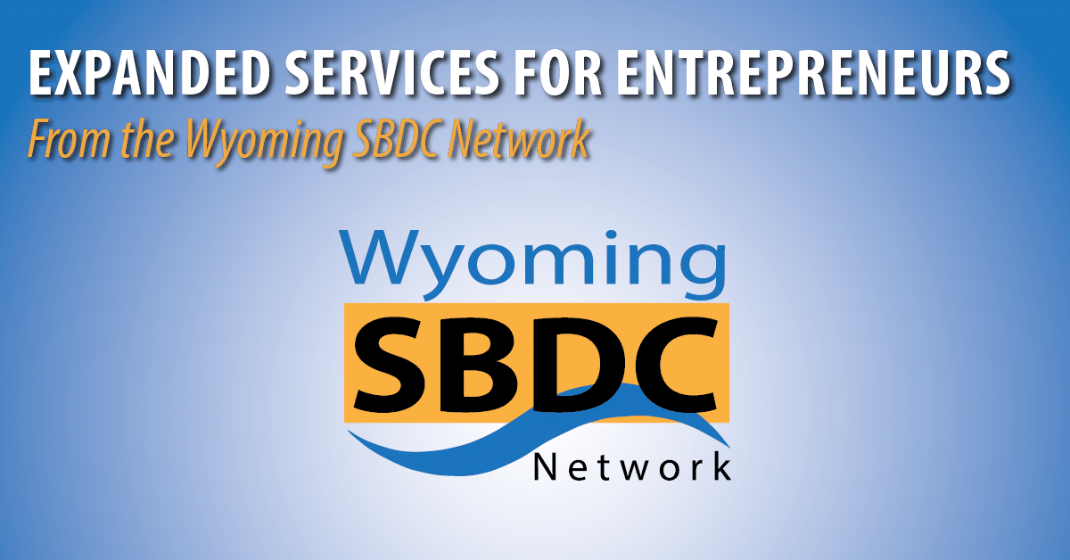 Wyoming SBDC Network to Offer Expanded Services to Entrepreneurs