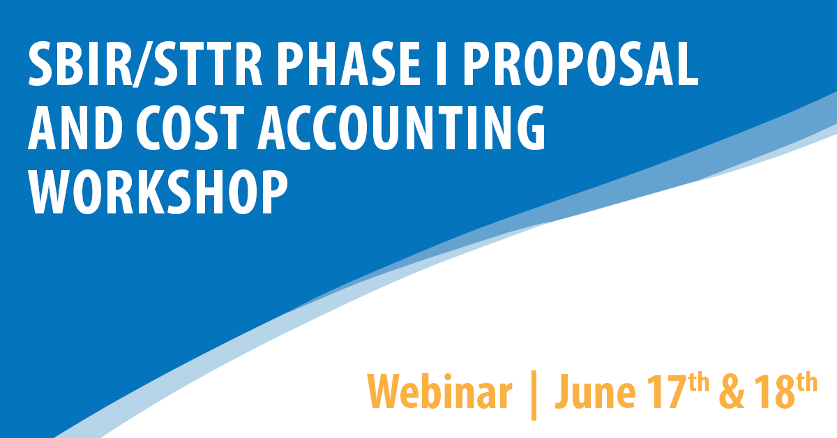 SBIR/STTR Phase I Proposal and Cost Accounting Workshop