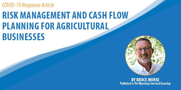 Risk Management and Cash Flow Planning for Agricultural Businesses