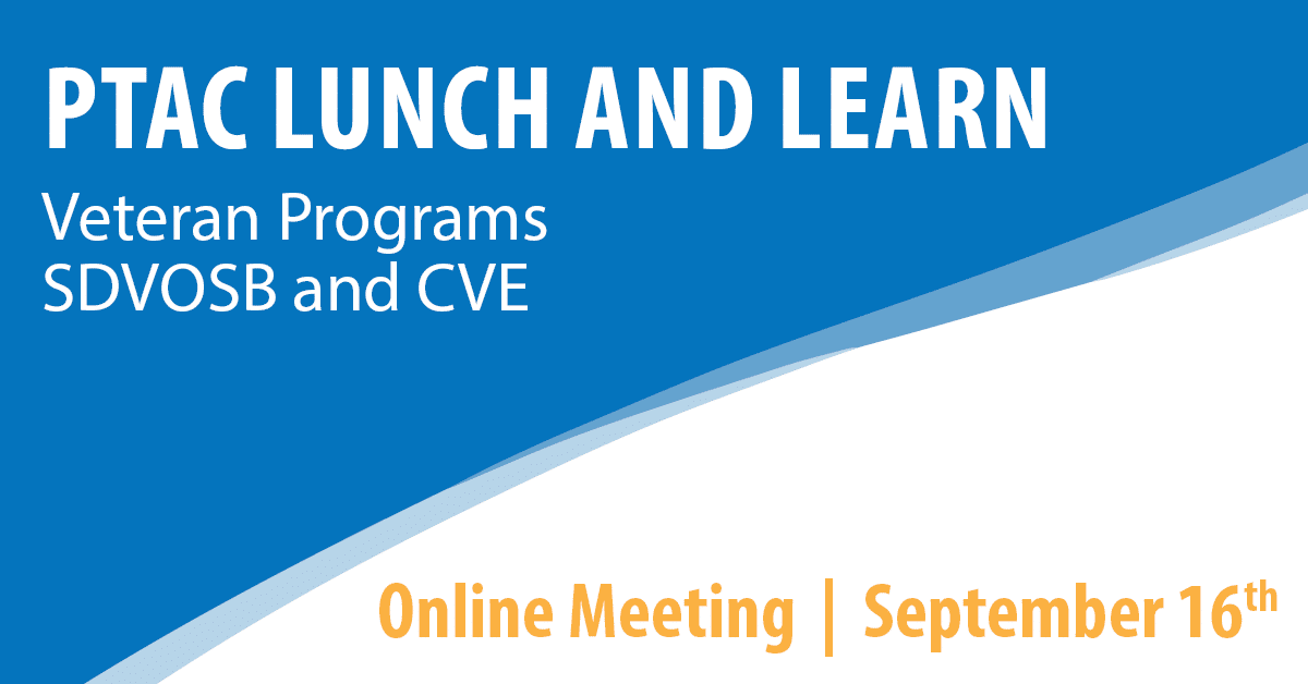 PTAC Lunch and Learn: Veteran Programs SDVOSB and CVE