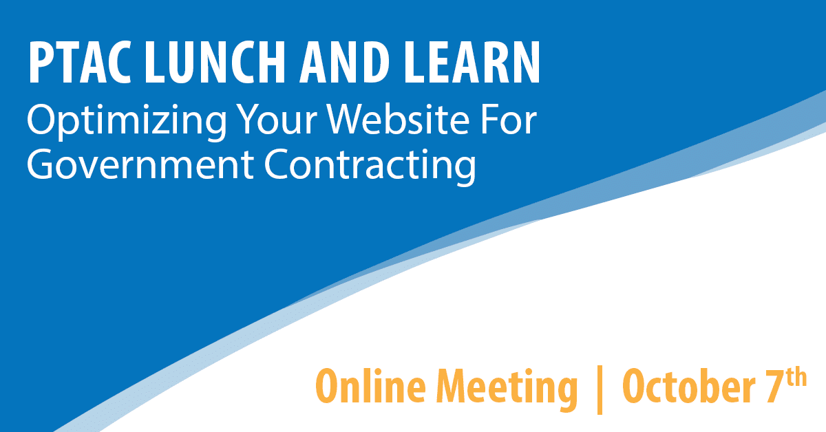 PTAC Lunch and Learn: Optimizing Your Website for Government Contracting