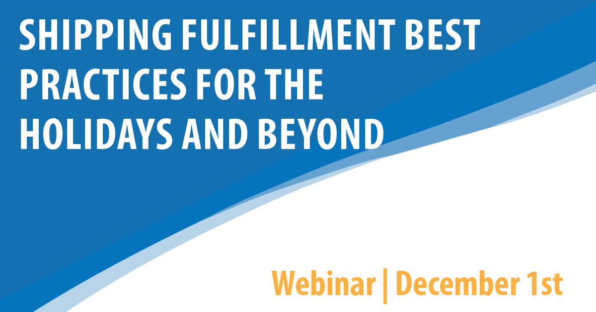 Shipping Fulfillment Best Practices For The Holidays and Beyond