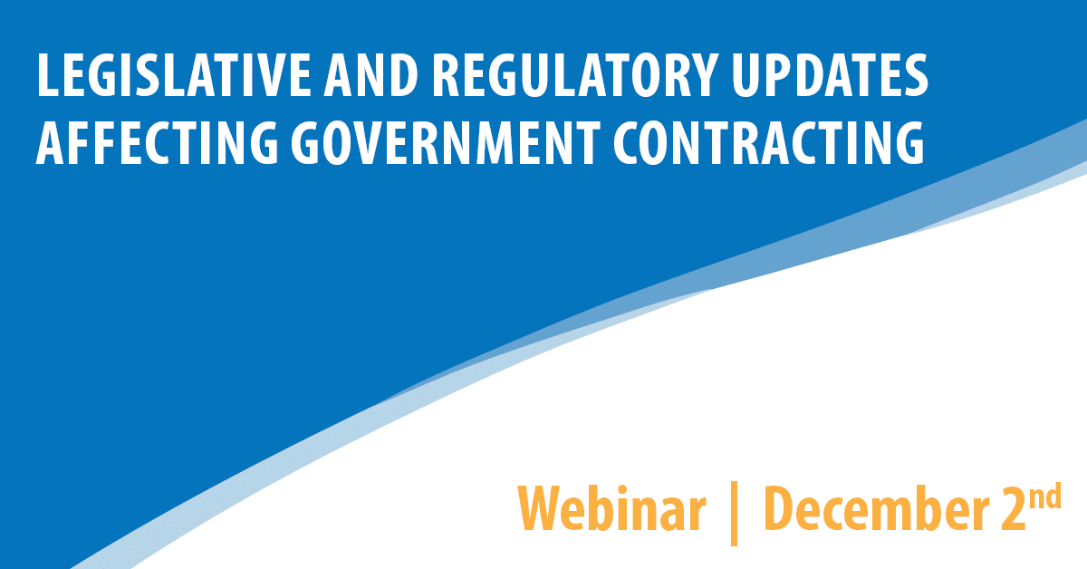 Legislative and Regulatory Updates Affecting Government Contracting