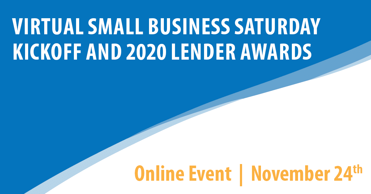 Virtual Small Business Saturday Kickoff and 2020 Lender Awards