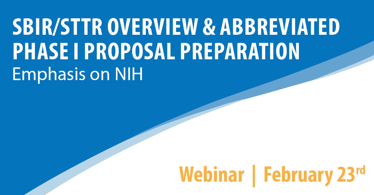 SBIR/STTR Overview & Abbreviated Phase I Proposal Preparation, with an Emphasis on National Institutes of Health