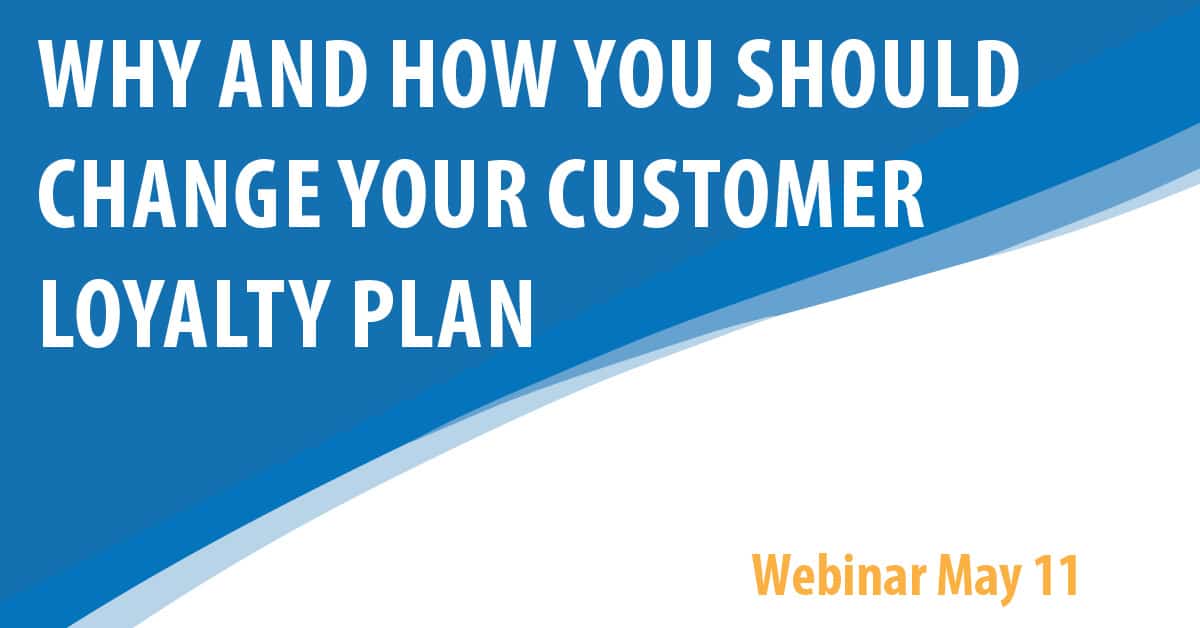 Why And How You Should Change Your Customer Loyalty Plan