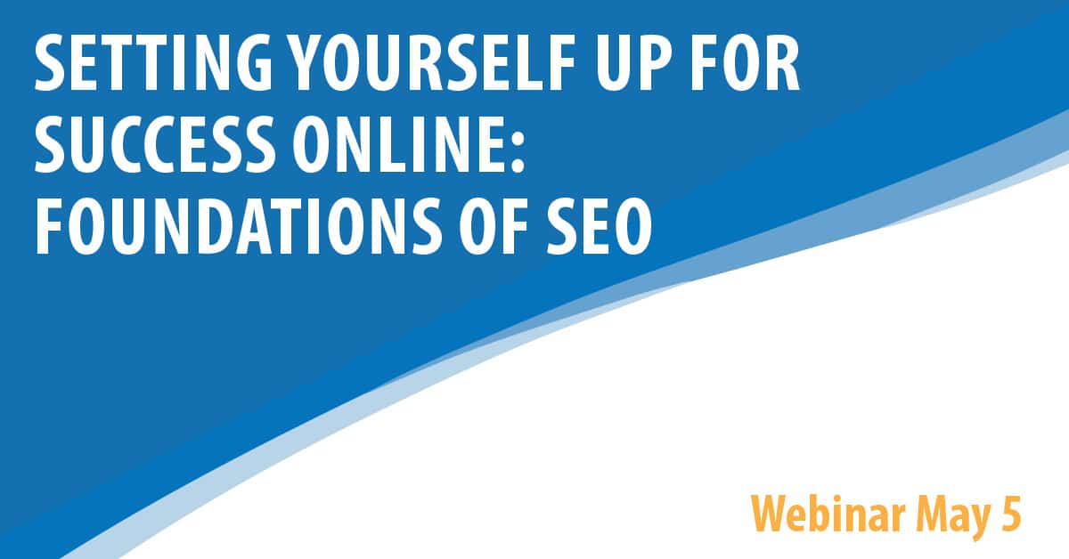 Setting Yourself Up For Success Online: Foundations of SEO