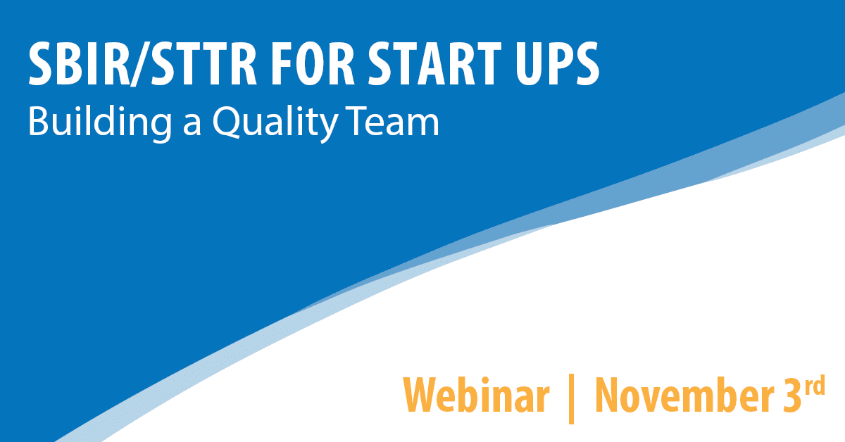 SBIR/STTR for Start Ups: Building a Quality Team