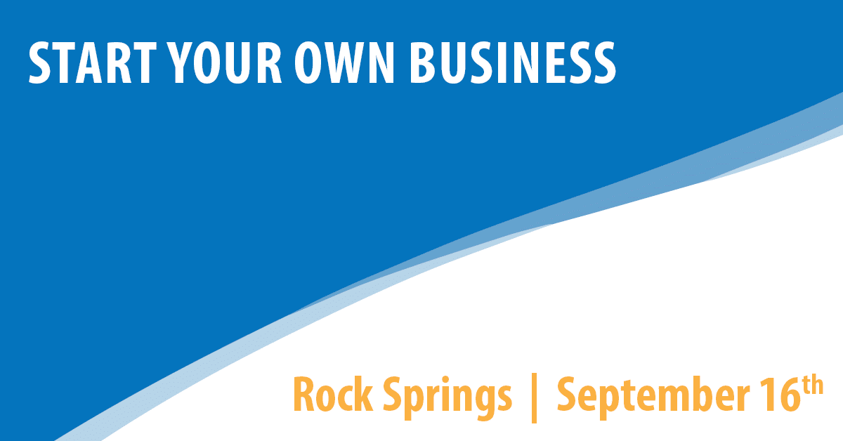 Start Your Own Business – Rock Springs
