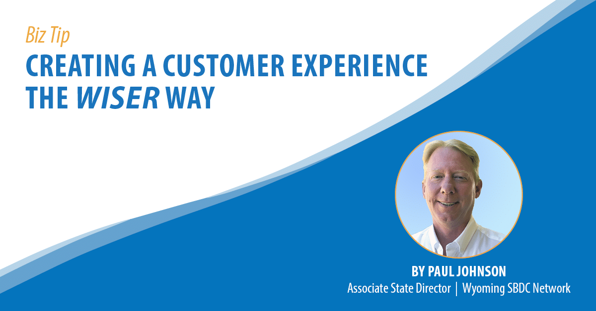 Creating a Customer Experience the WISER Way