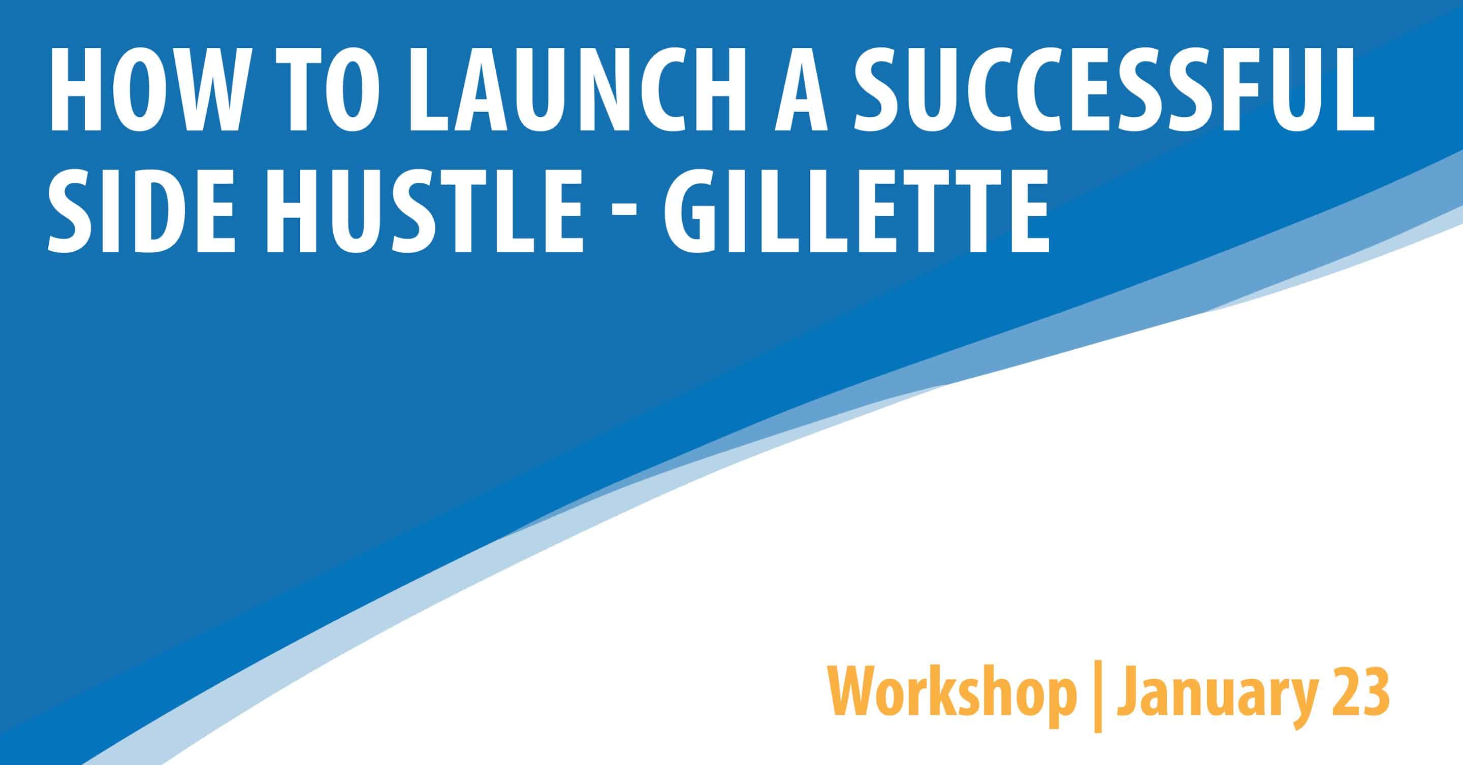 How to Launch a Successful Side Hustle - Gillette