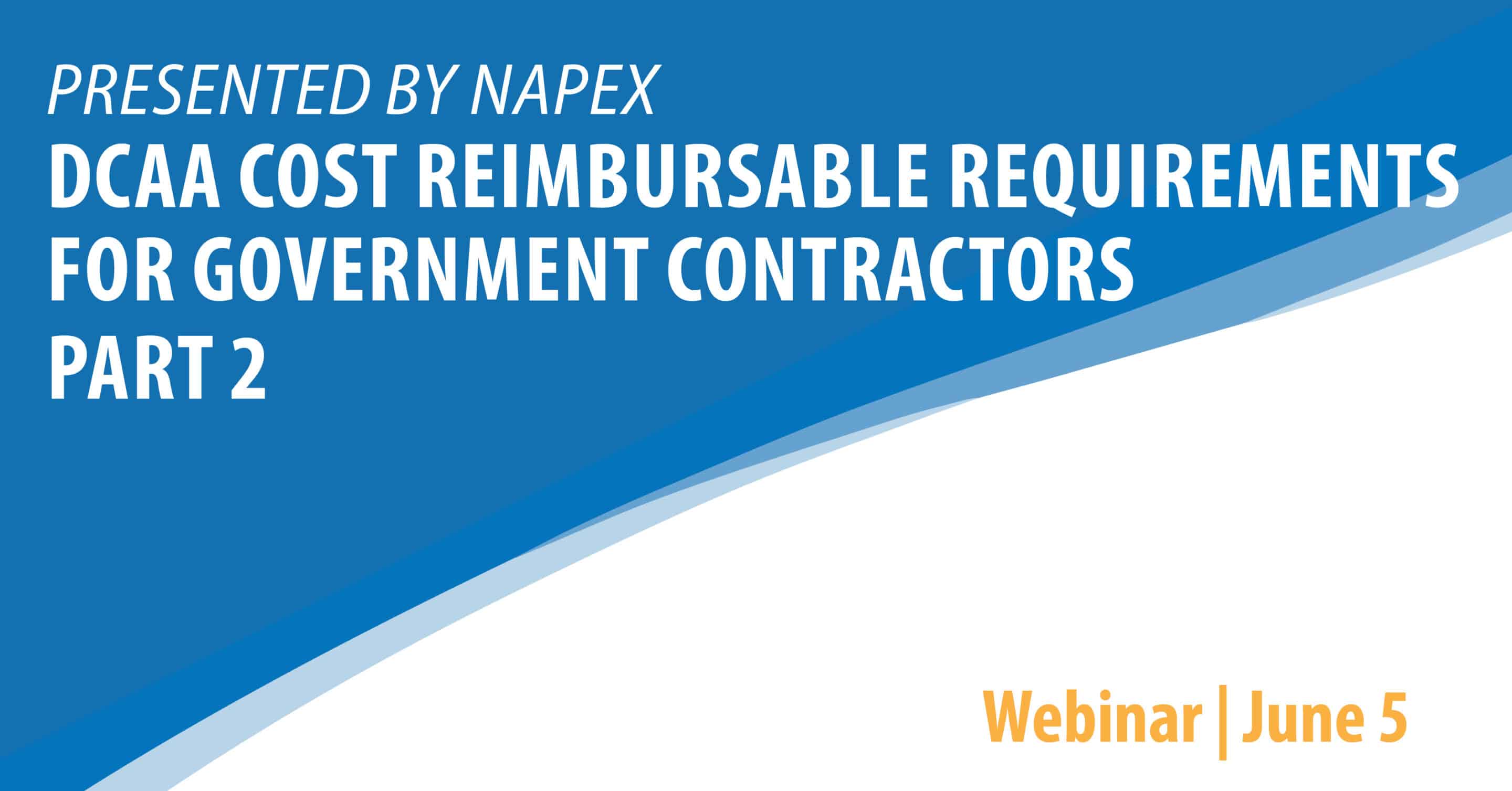 DCAA Cost Reimbursable Requirements for Government Contractors - Part 2